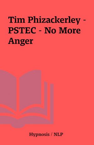 Tim Phizackerley – PSTEC – No More Anger