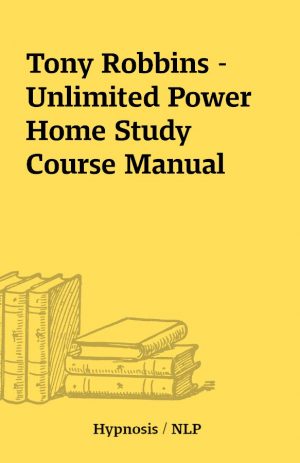 Tony Robbins – Unlimited Power Home Study Course Manual