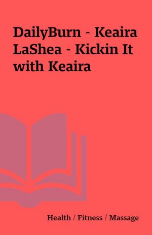 DailyBurn – Keaira LaShea – Kickin It with Keaira