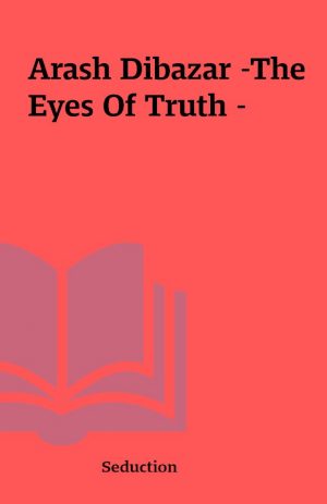 Arash Dibazar -The Eyes Of Truth –