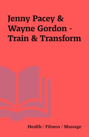 Jenny Pacey & Wayne Gordon – Train & Transform