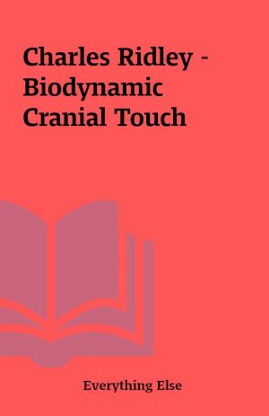 Charles Ridley – Biodynamic Cranial Touch