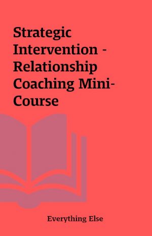 Strategic Intervention – Relationship Coaching Mini-Course