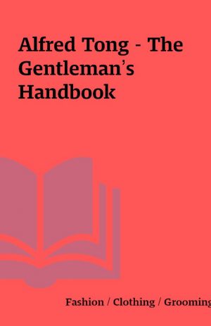 Alfred Tong – The Gentleman’s Handbook