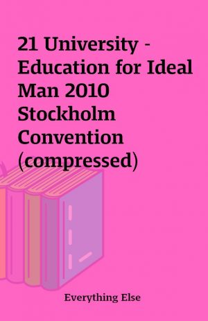 21 University – Education for Ideal Man 2010 Stockholm Convention(compressed)