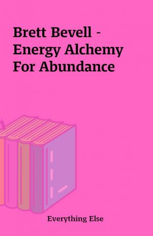 Brett Bevell – Energy Alchemy For Abundance