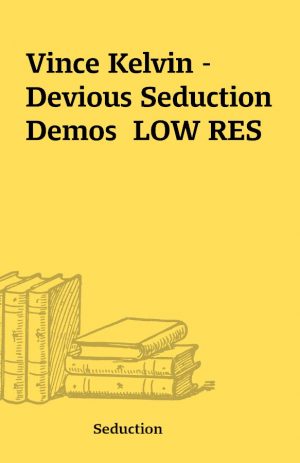 Vince Kelvin – Devious Seduction Demos  LOW RES