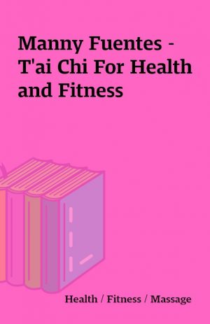 Manny Fuentes – T’ai Chi For Health and Fitness