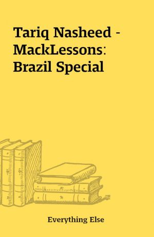 Tariq Nasheed – MackLessons: Brazil Special