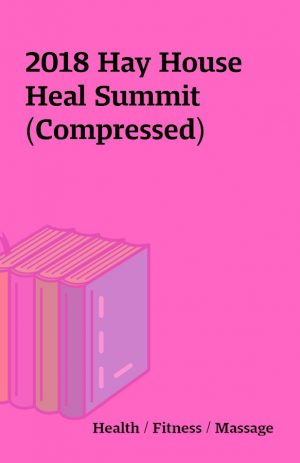 2018 Hay House Heal Summit (Compressed)