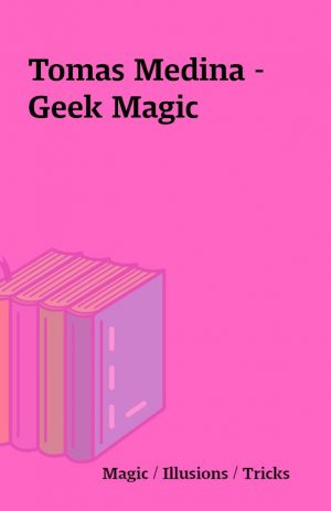 Tomas Medina – Geek Magic
