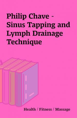 Philip Chave – Sinus Tapping and Lymph Drainage Technique