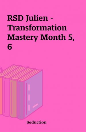 RSD Julien – Transformation Mastery Month 5, 6