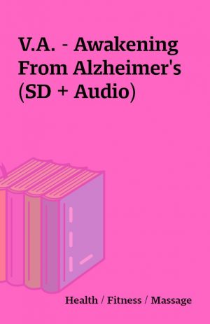 V.A. – Awakening From Alzheimer’s (SD + Audio)