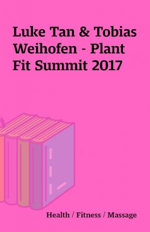 Luke Tan & Tobias Weihofen – Plant Fit Summit 2017