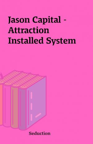 Jason Capital – Attraction Installed System