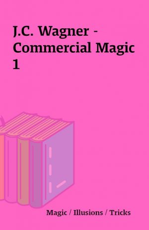 J.C. Wagner – Commercial Magic 1