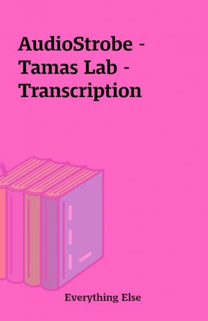 AudioStrobe – Tamas Lab – Transcription