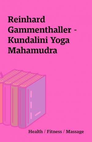 Reinhard Gammenthaller – Kundalini Yoga Mahamudra