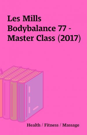 Les Mills Bodybalance 77 – Master Class (2017)