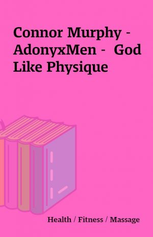 Connor Murphy – AdonyxMen –  God Like Physique