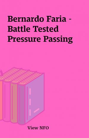 Bernardo Faria – Battle Tested Pressure Passing