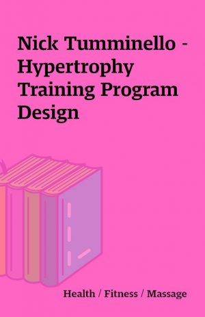 Nick Tumminello – Hypertrophy Training Program Design