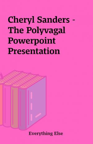 Cheryl Sanders – The Polyvagal Powerpoint Presentation