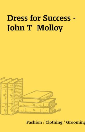 Dress for Success – John T  Molloy