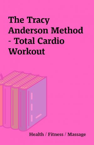 The Tracy Anderson Method – Total Cardio Workout