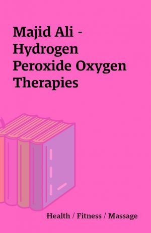 Majid Ali – Hydrogen Peroxide Oxygen Therapies