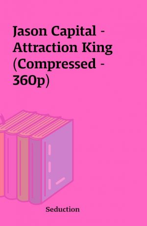 Jason Capital – Attraction King (Compressed – 360p)