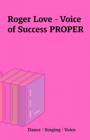 Roger Love – Voice of Success PROPER