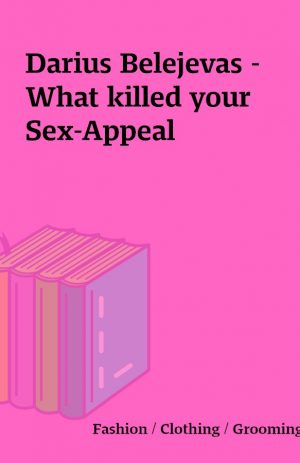 Darius Belejevas – What killed your Sex-Appeal