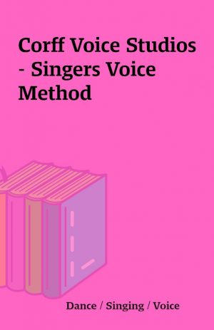 Corff Voice Studios – Singers Voice Method