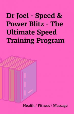 Dr Joel – Speed & Power Blitz – The Ultimate Speed Training Program