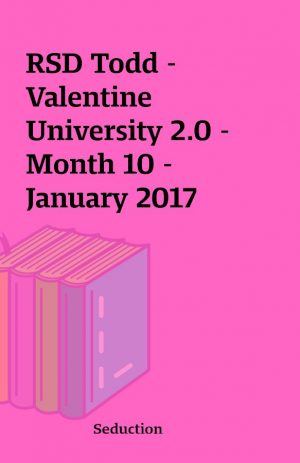 RSD Todd – Valentine University 2.0 – Month 10 – January 2017