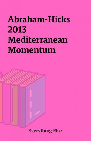 Abraham-Hicks 2013 Mediterranean Momentum