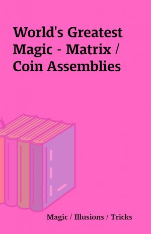 World’s Greatest Magic – Matrix / Coin Assemblies