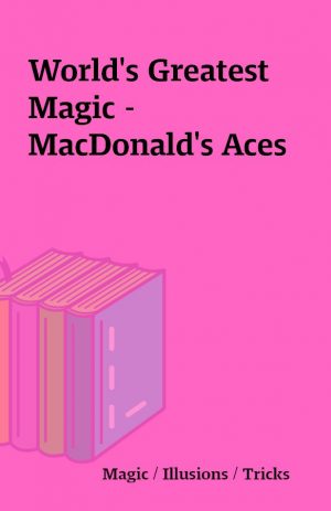 World’s Greatest Magic – MacDonald’s Aces