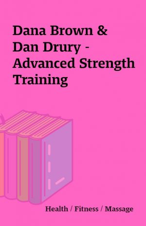 Dana Brown & Dan Drury – Advanced Strength Training