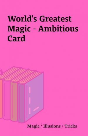 World’s Greatest Magic – Ambitious Card