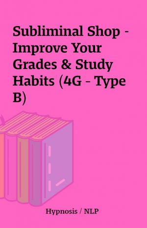 Subliminal Shop – Improve Your Grades & Study Habits (4G – Type B)