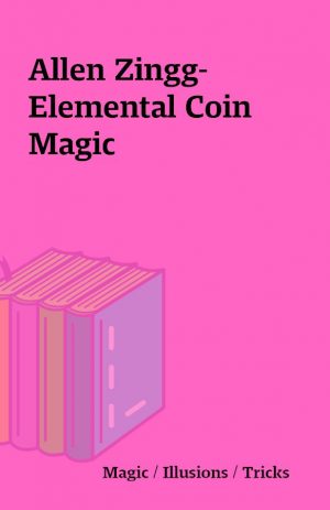 Allen Zingg-Elemental Coin Magic