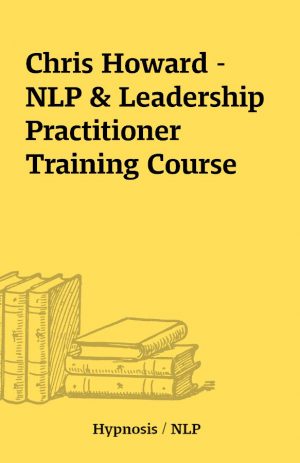 Chris Howard – NLP & Leadership Practitioner Training Course