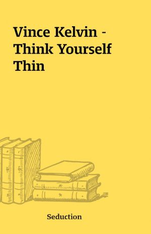 Vince Kelvin – Think Yourself Thin