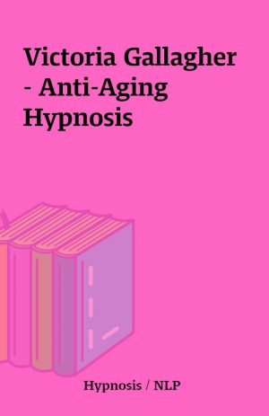 Victoria Gallagher – Anti-Aging Hypnosis