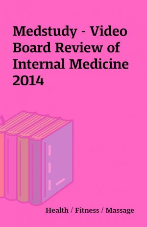 Medstudy – Video Board Review of Internal Medicine 2014