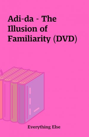 Adi-da – The Illusion of Familiarity (DVD)