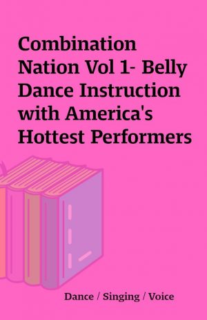 Combination Nation Vol 1- Belly Dance Instruction with America’s Hottest Performers